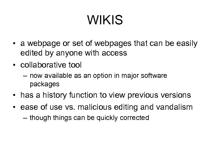 WIKIS • a webpage or set of webpages that can be easily edited by