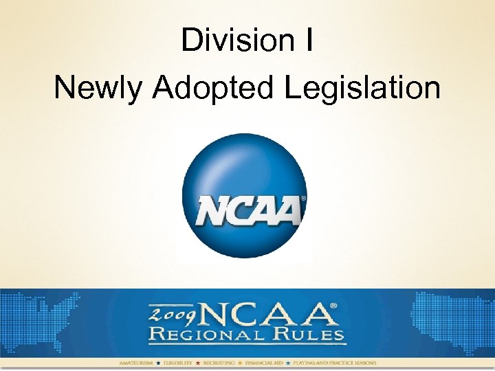 Division I Newly Adopted Legislation 