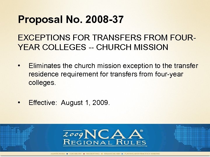 Proposal No. 2008 -37 EXCEPTIONS FOR TRANSFERS FROM FOURYEAR COLLEGES -- CHURCH MISSION •