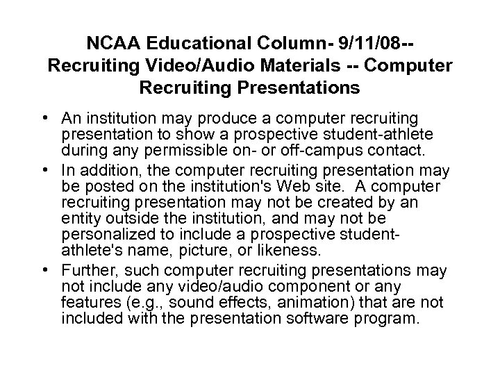 NCAA Educational Column- 9/11/08 -Recruiting Video/Audio Materials -- Computer Recruiting Presentations • An institution