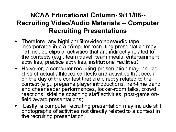 NCAA Educational Column- 9/11/08 -Recruiting Video/Audio Materials -- Computer Recruiting Presentations • Therefore, any