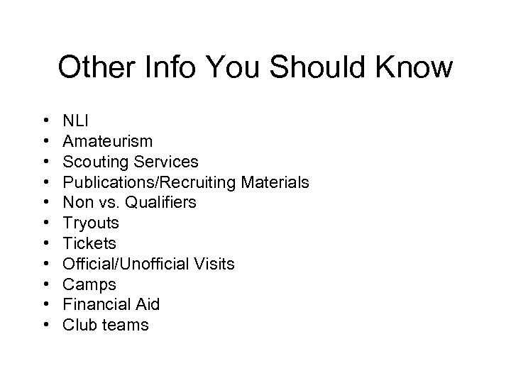 Other Info You Should Know • • • NLI Amateurism Scouting Services Publications/Recruiting Materials