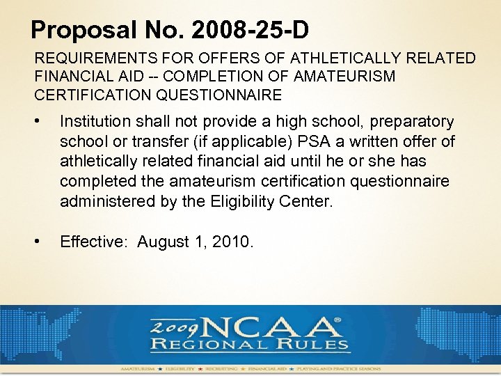 Proposal No. 2008 -25 -D REQUIREMENTS FOR OFFERS OF ATHLETICALLY RELATED FINANCIAL AID --