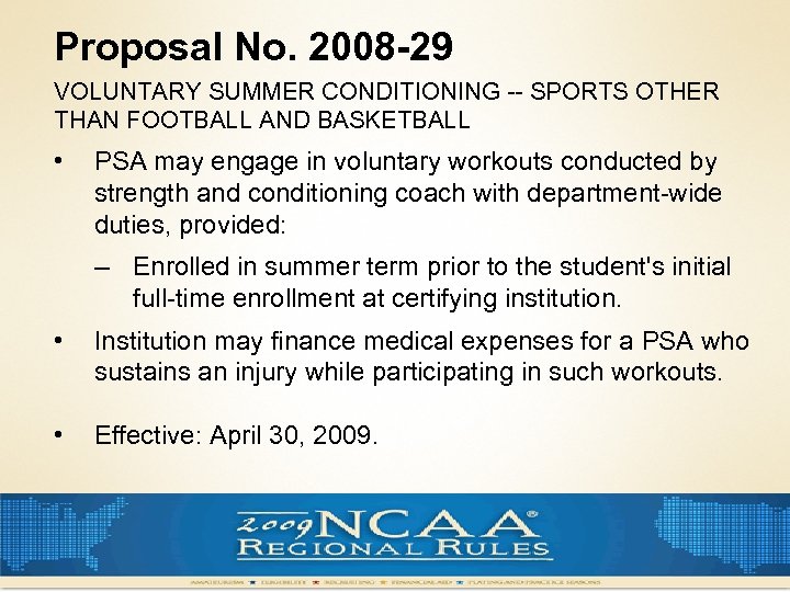 Proposal No. 2008 -29 VOLUNTARY SUMMER CONDITIONING -- SPORTS OTHER THAN FOOTBALL AND BASKETBALL