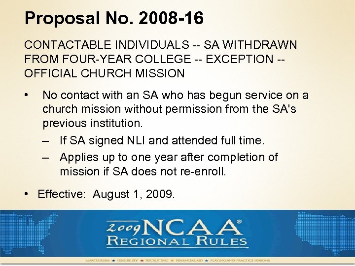 Proposal No. 2008 -16 CONTACTABLE INDIVIDUALS -- SA WITHDRAWN FROM FOUR-YEAR COLLEGE -- EXCEPTION