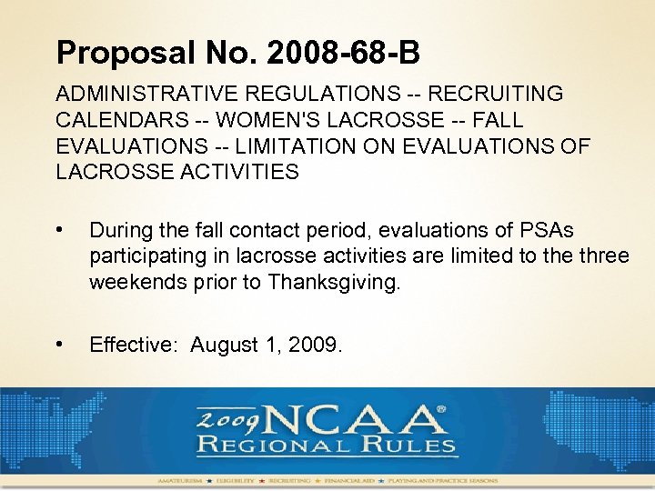 Proposal No. 2008 -68 -B ADMINISTRATIVE REGULATIONS -- RECRUITING CALENDARS -- WOMEN'S LACROSSE --