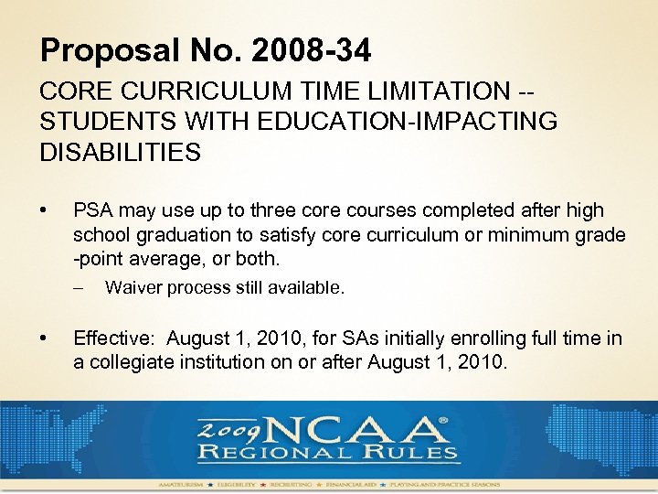 Proposal No. 2008 -34 CORE CURRICULUM TIME LIMITATION -- STUDENTS WITH EDUCATION-IMPACTING DISABILITIES •