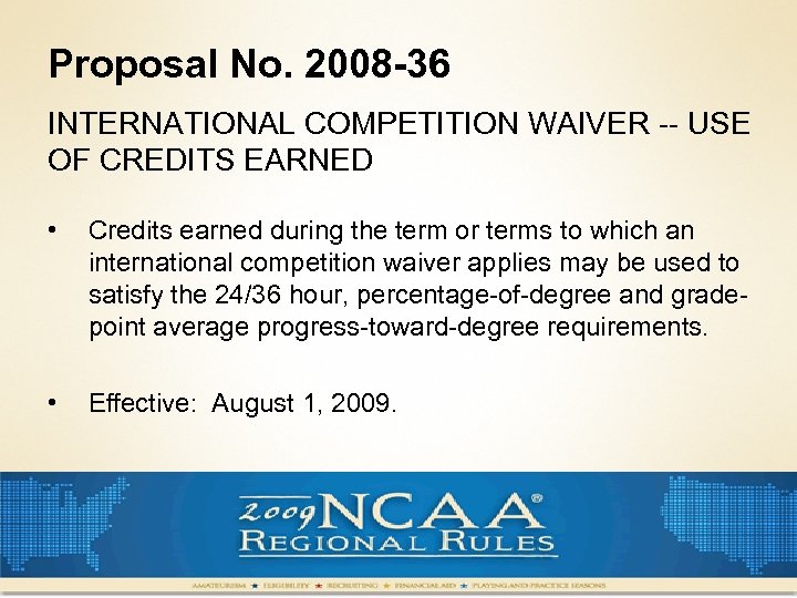 Proposal No. 2008 -36 INTERNATIONAL COMPETITION WAIVER -- USE OF CREDITS EARNED • Credits