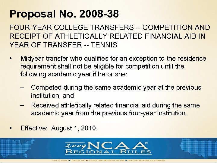 Proposal No. 2008 -38 FOUR-YEAR COLLEGE TRANSFERS -- COMPETITION AND RECEIPT OF ATHLETICALLY RELATED