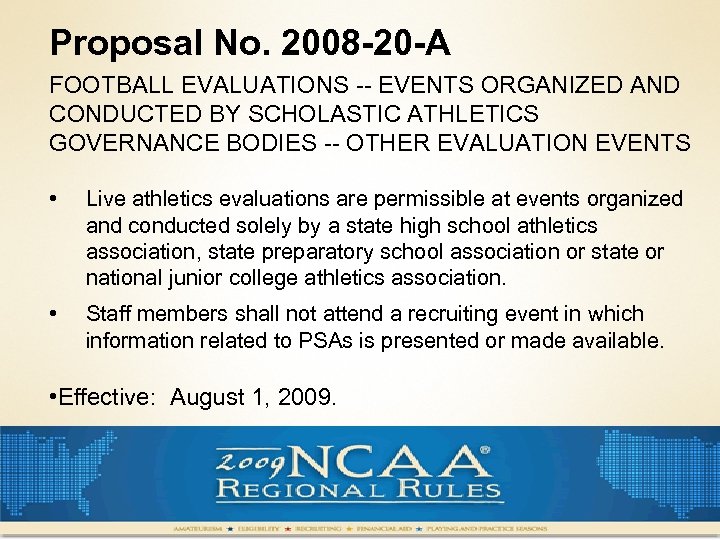 Proposal No. 2008 -20 -A FOOTBALL EVALUATIONS -- EVENTS ORGANIZED AND CONDUCTED BY SCHOLASTIC