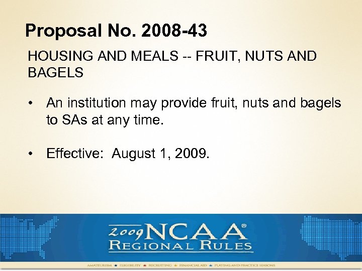 Proposal No. 2008 -43 HOUSING AND MEALS -- FRUIT, NUTS AND BAGELS • An