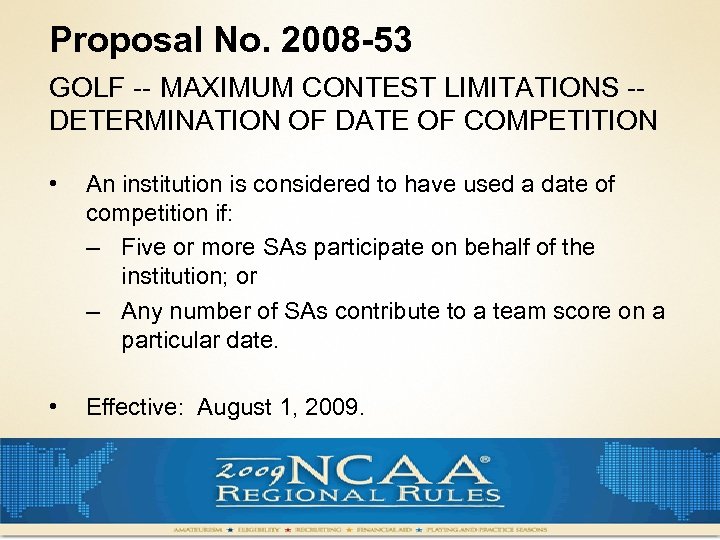 Proposal No. 2008 -53 GOLF -- MAXIMUM CONTEST LIMITATIONS -- DETERMINATION OF DATE OF