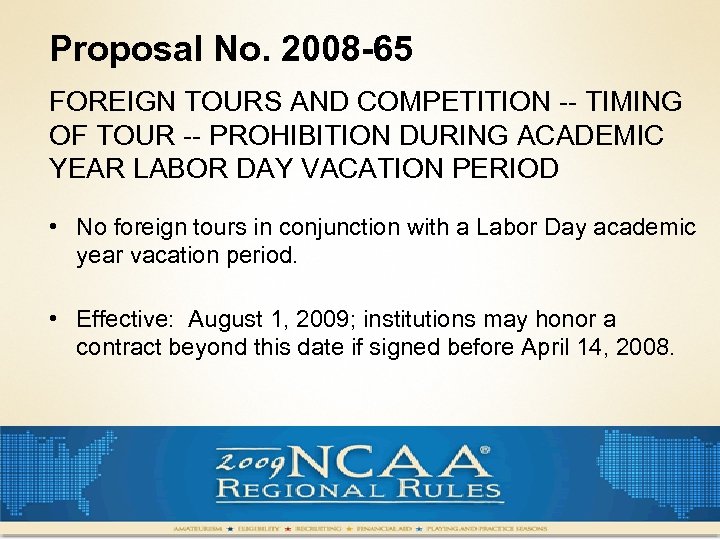 Proposal No. 2008 -65 FOREIGN TOURS AND COMPETITION -- TIMING OF TOUR -- PROHIBITION