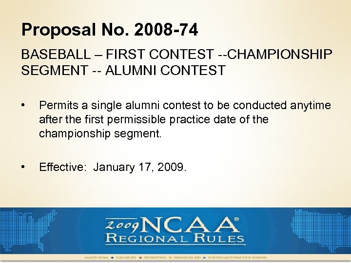 Proposal No. 2008 -74 BASEBALL – FIRST CONTEST --CHAMPIONSHIP SEGMENT -- ALUMNI CONTEST •