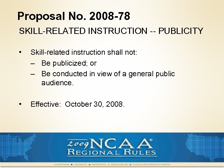 Proposal No. 2008 -78 SKILL-RELATED INSTRUCTION -- PUBLICITY • Skill-related instruction shall not: –