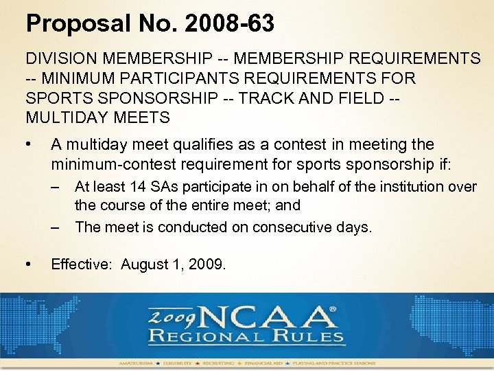 Proposal No. 2008 -63 DIVISION MEMBERSHIP -- MEMBERSHIP REQUIREMENTS -- MINIMUM PARTICIPANTS REQUIREMENTS FOR