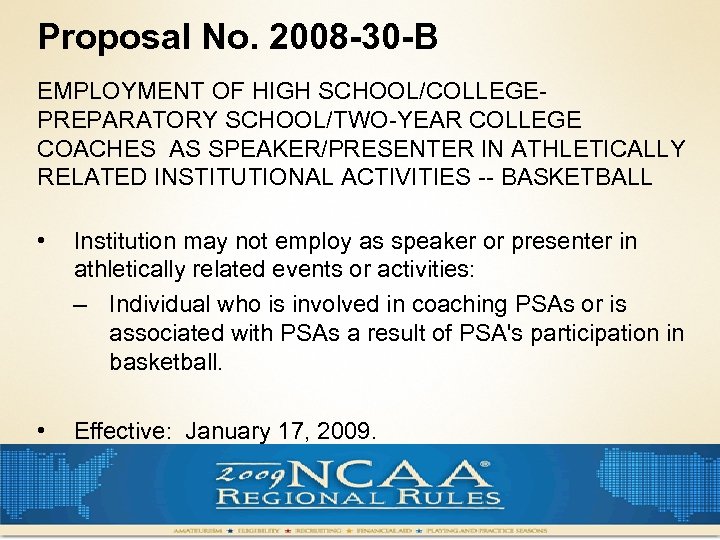 Proposal No. 2008 -30 -B EMPLOYMENT OF HIGH SCHOOL/COLLEGEPREPARATORY SCHOOL/TWO-YEAR COLLEGE COACHES AS SPEAKER/PRESENTER