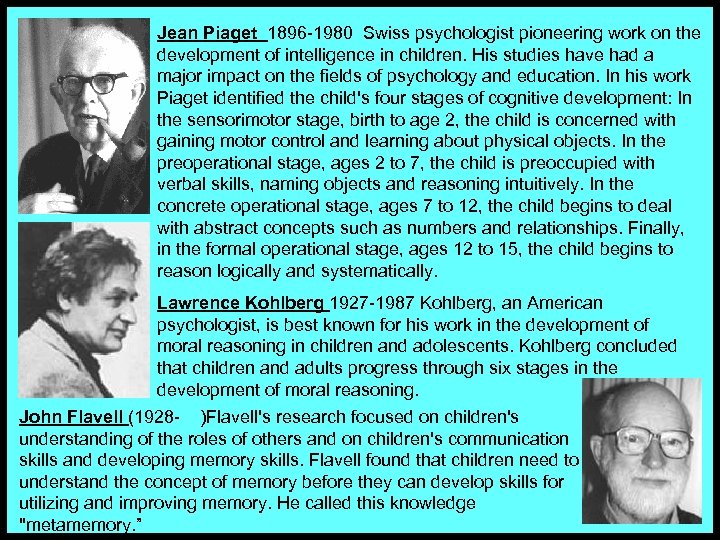 Jean Piaget 1896 -1980 Swiss psychologist pioneering work on the development of intelligence in