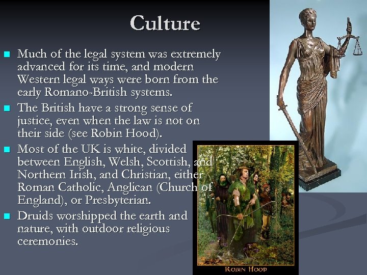 Culture n n Much of the legal system was extremely advanced for its time,