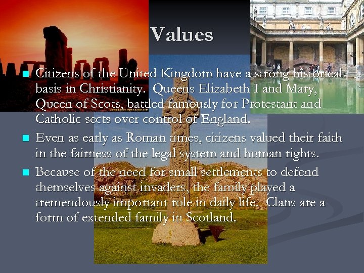 Values n n n Citizens of the United Kingdom have a strong historical basis