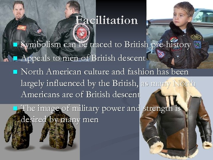 Facilitation Symbolism can be traced to British pre-history n Appeals to men of British