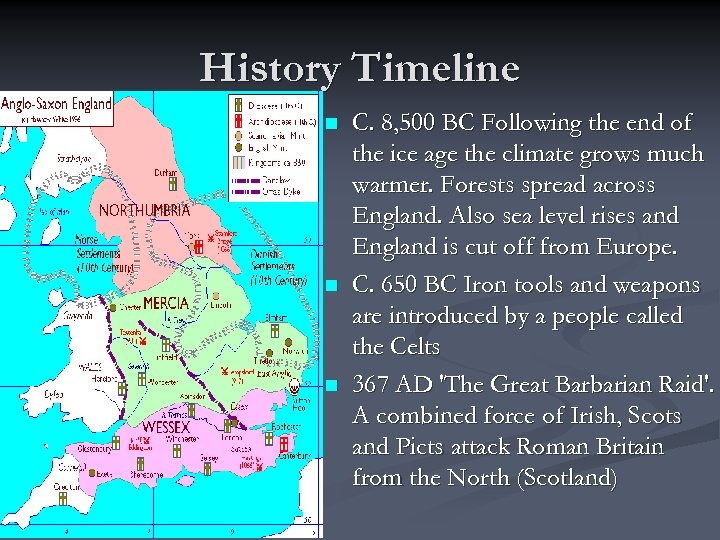 History Timeline n n n C. 8, 500 BC Following the end of the