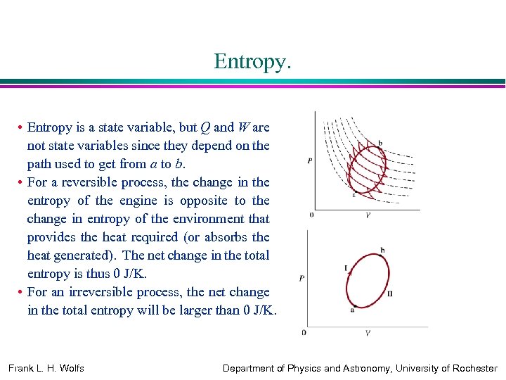 Entropy. • Entropy is a state variable, but Q and W are not state