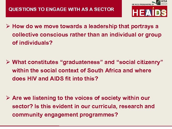 QUESTIONS TO ENGAGE WITH AS A SECTOR Ø How do we move towards a