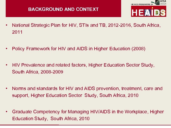 BACKGROUND AND CONTEXT • National Strategic Plan for HIV, STIs and TB, 2012 -2016,