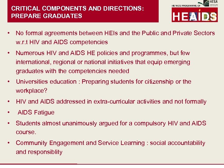 CRITICAL COMPONENTS AND DIRECTIONS: PREPARE GRADUATES • No formal agreements between HEIs and the