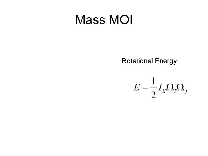 Mass MOI Rotational Energy: 