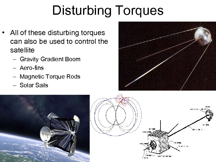 Disturbing Torques • All of these disturbing torques can also be used to control