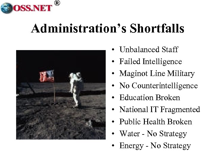 ® Administration’s Shortfalls • • • Unbalanced Staff Failed Intelligence Maginot Line Military No