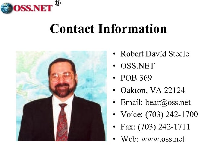 ® Contact Information • • Robert David Steele OSS. NET POB 369 Oakton, VA