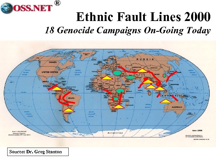 ® Ethnic Fault Lines 2000 18 Genocide Campaigns On-Going Today Source: Dr. Greg Stanton