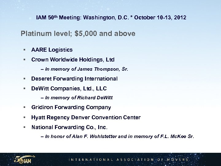  IAM 50 th Meeting: Washington, D. C. * October 10 -13, 2012 Platinum