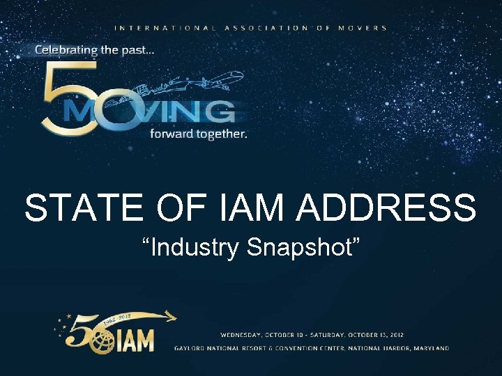 STATE OF IAM ADDRESS “Industry Snapshot” 