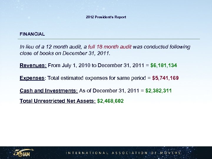 2012 President’s Report FINANCIAL In lieu of a 12 month audit, a full 18