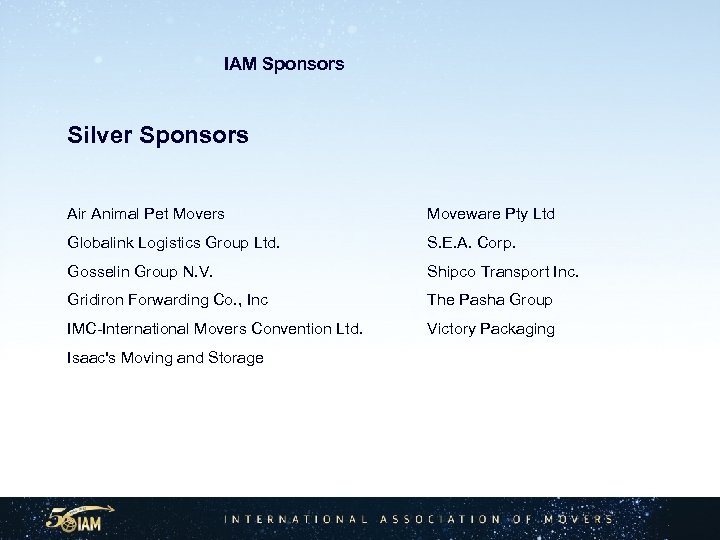 IAM Sponsors Silver Sponsors Air Animal Pet Movers Moveware Pty Ltd Globalink Logistics Group