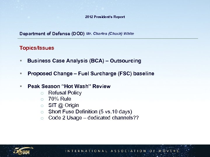 2012 President’s Report Department of Defense (DOD) Mr. Charles (Chuck) White Topics/Issues § Business