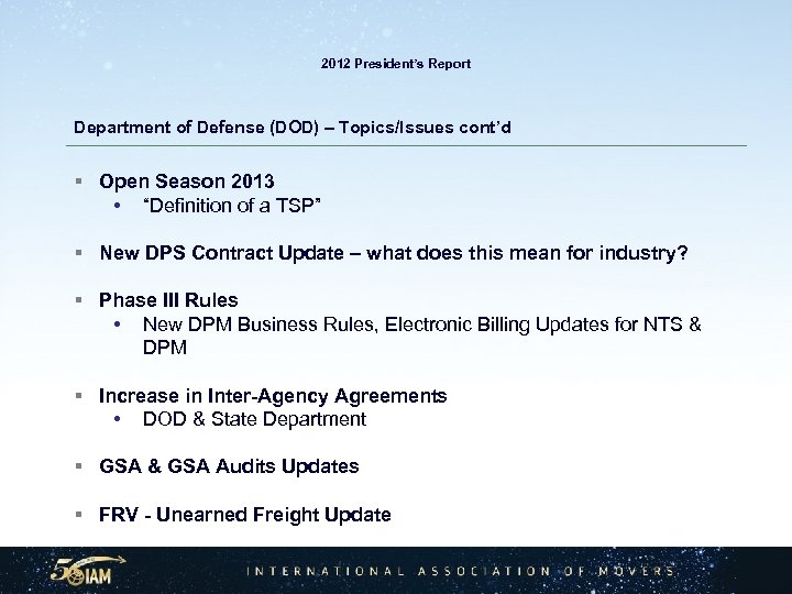 2012 President’s Report Department of Defense (DOD) – Topics/Issues cont’d § Open Season 2013