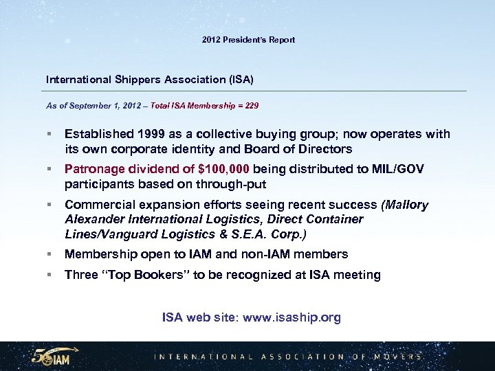 2012 President’s Report International Shippers Association (ISA) As of September 1, 2012 –