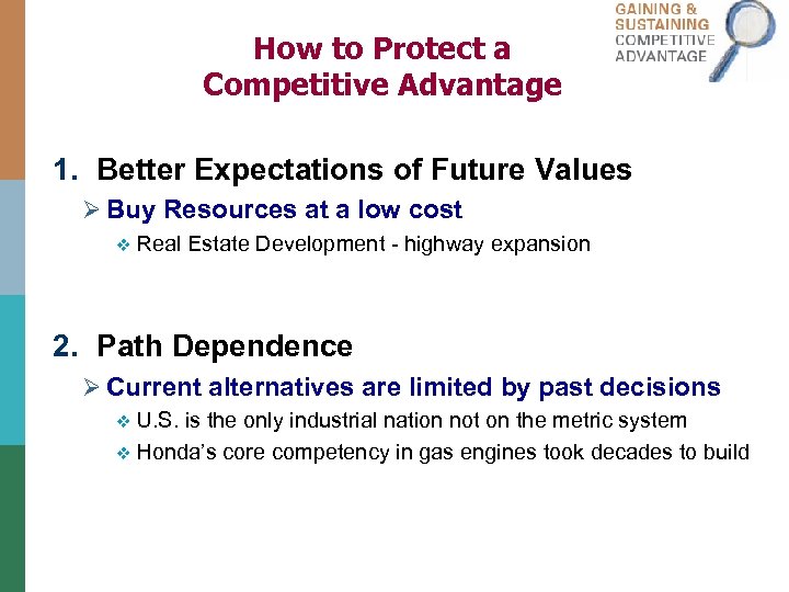 How to Protect a Competitive Advantage 1. Better Expectations of Future Values Ø Buy