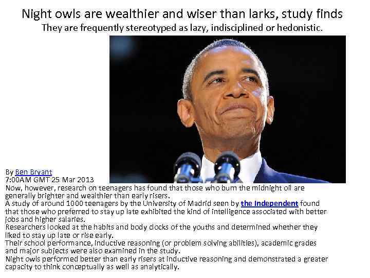 Night owls are wealthier and wiser than larks, study finds They are frequently stereotyped