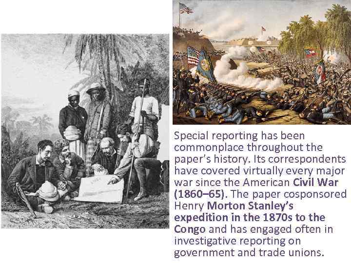  • Special reporting has been commonplace throughout the paper’s history. Its correspondents have