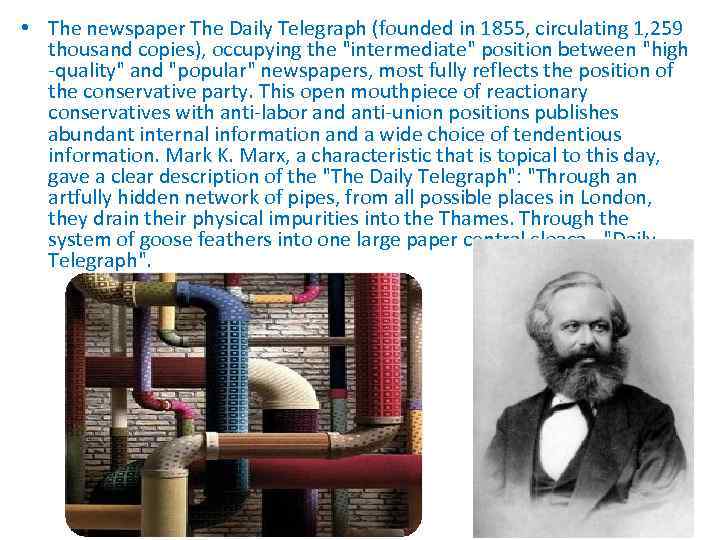  • The newspaper The Daily Telegraph (founded in 1855, circulating 1, 259 thousand