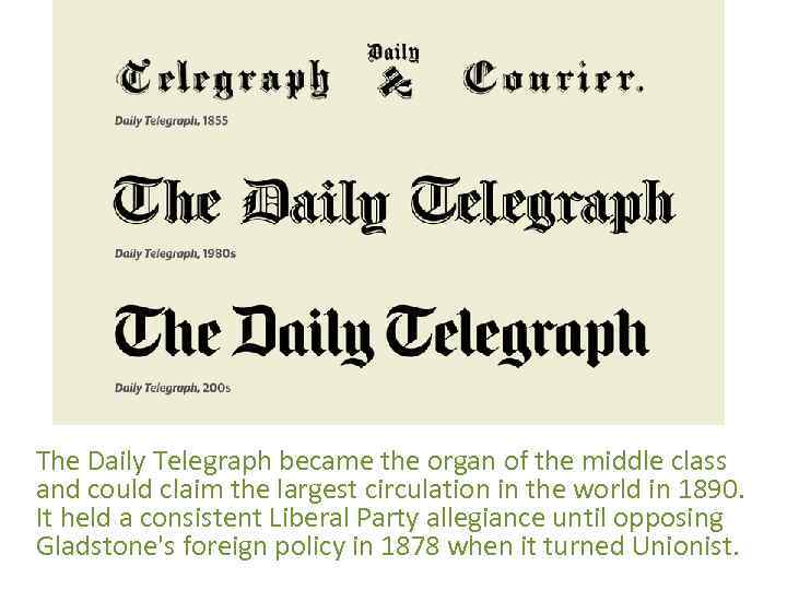 The Daily Telegraph became the organ of the middle class and could claim the