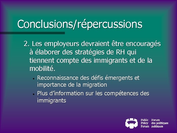 Conclusions/répercussions 2. Les employeurs devraient être encouragés à élaborer des stratégies de RH qui