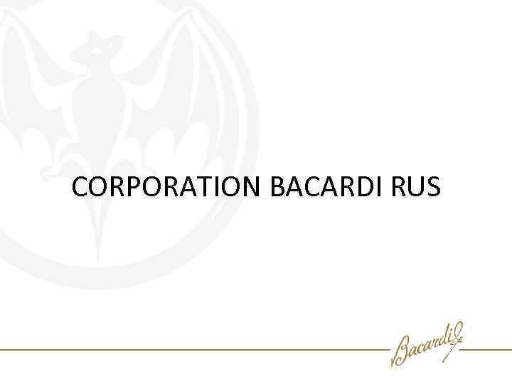 CORPORATION BACARDI RUS 