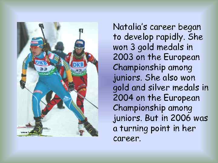 Natalia’s career began to develop rapidly. She won 3 gold medals in 2003 on